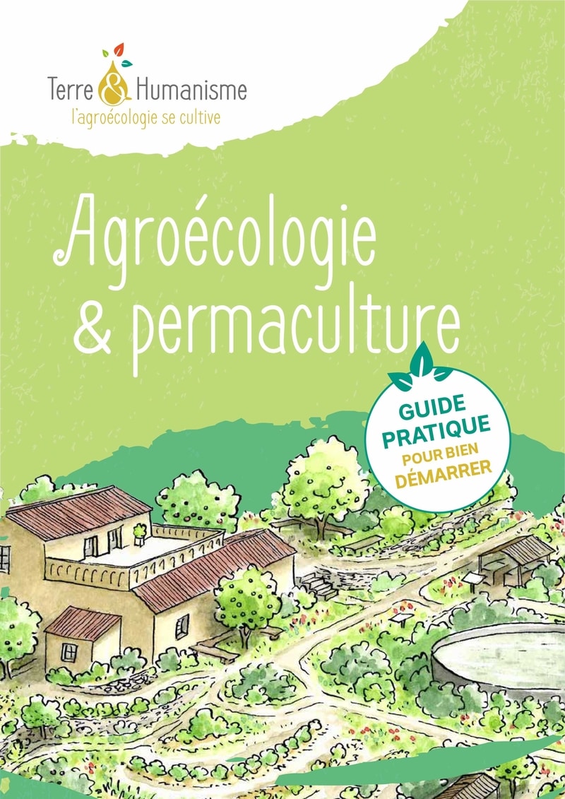 Agroécologie et permaculture : le guide pour bien démarrer (Terre et Humanisme)