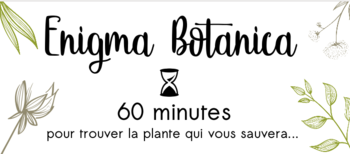 Escape Game : Enigma Botanica – 60 minutes pour trouver la plante qui vous sauvera (Tela Botanica)