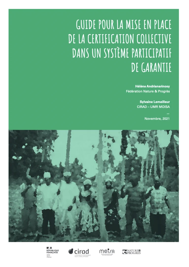 Guide pour la mise en place de la certificattion collective dans un système participatif de garantie (Cirad / Nature et Progrès)