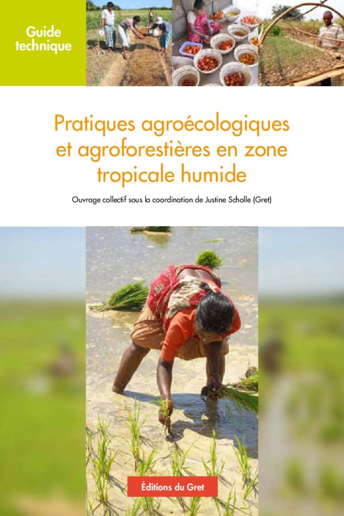 Guide des pratiques agroécologiques et agroforestières en zone tropicale humide (GRET)
