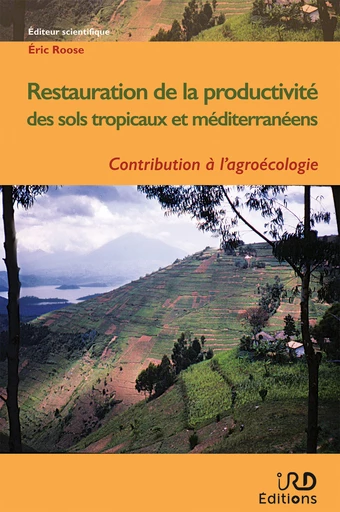 Publication : Restauration de la productivité des sols tropicaux et méditerranéens Contribution à l’agroécologie