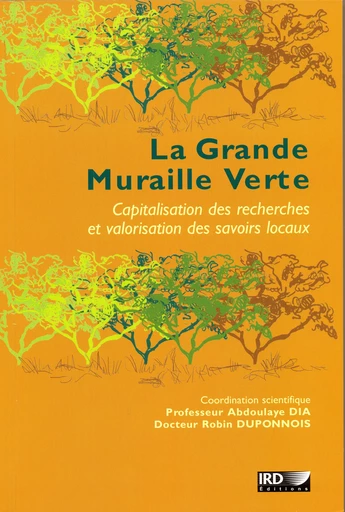 Publication : La Grande Muraille Verte Capitalisation des recherches et valorisation des savoirs locaux
