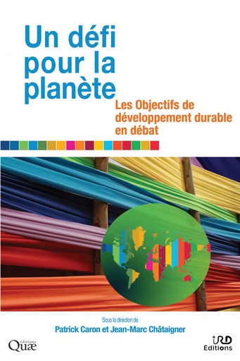 Publication : Un défi pour la planète Les Objectifs de développement durable en débat